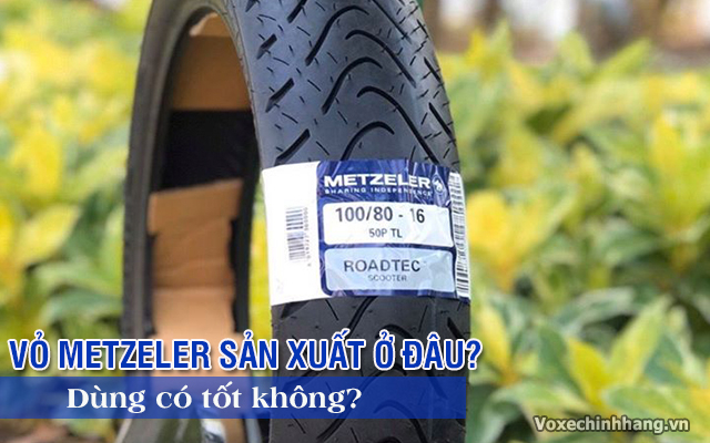 Vỏ xe metzeler sản xuất ở đâu lốp metzeler có tốt không - 1