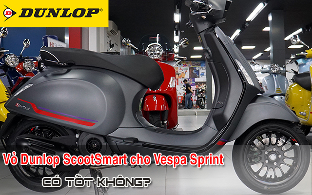 Thay lốp Dunlop Scoot Smart cho xe Vespa Sprint có bám đường tốt không?