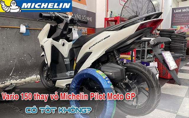 Vario 150 thay lốp Michelin Pilot Moto GP có bám đường tốt không?