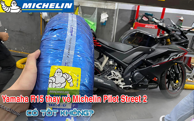 Yamaha R15 thay lốp Michelin Pilot Street 2 có bám đường tốt không?