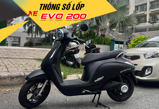 Thông số vỏ xe điện Evo 200 bao nhiêu? Thay lốp nào phù hợp?