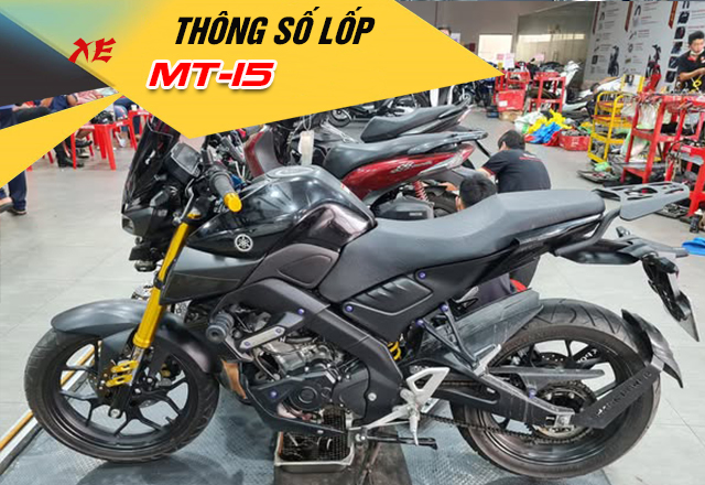 Thông số vỏ xe MT-15 size bao nhiêu? Thay vỏ nào phù hợp?