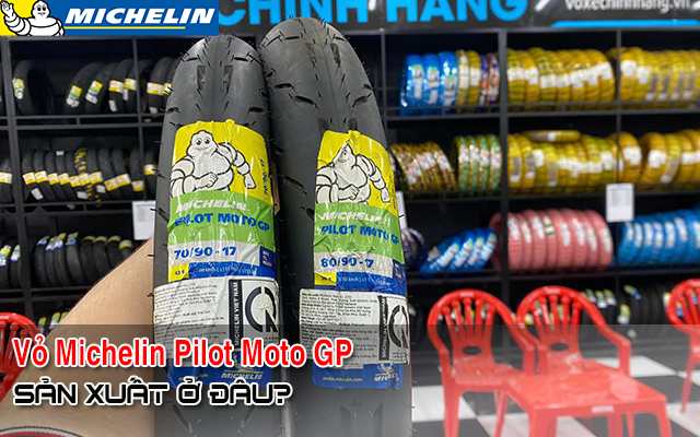 Vỏ xe Michelin Pilot Moto GP sản xuất ở đâu? Có bám đường tốt không?