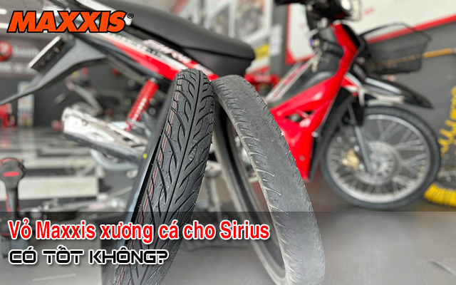 Sirius thay vỏ xe Maxxis gai xương cá có bám đường tốt không?