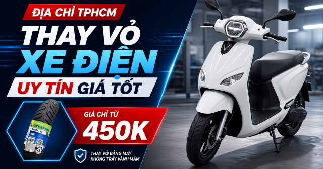 Địa chỉ thay vỏ xe điện uy tín giá tốt tại TPHCM