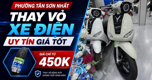 Thay vỏ xe điện ở đâu uy tín giá tốt Phường Tân Sơn Nhất, TPHCM?